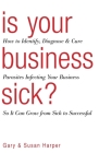 Is Your Business Sick?: How To Identify, Diagnose, and Cure Parasites Infecting Your Business So It Can Grow From Sick to Successful By Susan Harper, Gary Harper Cover Image