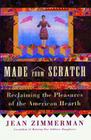 Made from Scratch: Reclaiming the Pleasures of the American Hearth Cover Image