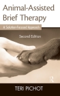 Animal-Assisted Brief Therapy: A Solution-Focused Approach By Teri Pichot Cover Image