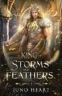 King of Storms and Feathers: Special Fae King Edition: A Dark Fae Fantasy Romance By Juno Heart Cover Image