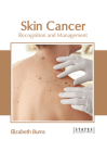 Skin Cancer: Recognition and Management Cover Image