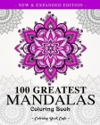 100 Greatest Mandalas Coloring Book: The Ultimate Mandala Coloring Book for Meditation, Stress Relief and Relaxation (Mandala Coloring Books) By Coloring Book Cafe Cover Image