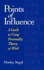 Points of Influence: A Guide to Using Personality Theory at Work (Jossey-Bass Business & Management) Cover Image
