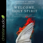 Welcome Holy Spirit: A Theological and Experiential Introduction Cover Image