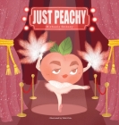 Just Peachy By Michaela Skilney, Vikki Chiu (Illustrator) Cover Image