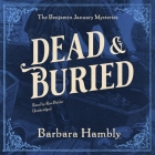 Dead and Buried (Benjamin January Mysteries #9) By Barbara Hambly, Ron Butler (Read by) Cover Image