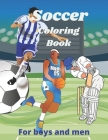 Soccer coloring book: Soccer coloring book: A collection of football game, volleyball, basketball, handball, cricket. Sport coloring book fo Cover Image