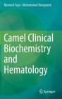 Camel Clinical Biochemistry and Hematology By Bernard Faye, Mohammed Bengoumi Cover Image