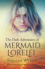 The Dark Adventures of Mermaid Lorelei (Enchanted Conch Shell #1) Cover Image