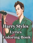 Harry Styles Lyrics Coloring Book: Awesome Illustrations Harry Styles Adult Coloring Books By Pcs Drawing Cover Image