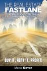 The Real Estate Fastlane: The Real Book to Become a Millionaire Real Estate Investor. Buy It, Rent It, Profit! Cover Image