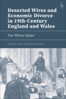 Deserted Wives and Economic Divorce in 19th-Century England and Wales: 'For Wives Alone' Cover Image