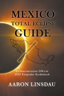Mexico Total Eclipse Guide: Official Commemorative 2024 Keepsake Guidebook (2024 Total Eclipse Guide) Cover Image