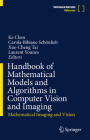 Handbook of Mathematical Models and Algorithms in Computer Vision and Imaging: Mathematical Imaging and Vision By Ke Chen (Editor), Carola-Bibiane Schönlieb (Editor), Xue-Cheng Tai (Editor) Cover Image