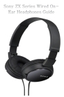 Sony ZX Series Wired On-Ear Headphones Guide: Black MDR-ZX110 By Oliver Simmons Cover Image