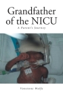 Grandfather of the NICU: A Parent's Journey Cover Image