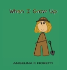 When I Grow Up: I Want To Be An Archaeologist By Angelina P. Fioretti (Created by), Brenda J. Fioretti (Contribution by) Cover Image