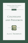 Colossians and Philemon: An Introduction and Commentary (Tyndale New Testament Commentaries #12) By Alan J. Thompson, Eckhard J. Schnabel (Editor), Nicholas Perrin (Consultant) Cover Image