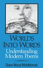 Worlds into Words: Understanding Modern Poems By Diane Wood Middlebrook, Roberta Adkins (Drawings by) Cover Image