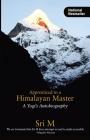 Apprenticed to a Himalayan Master: A Yogi's Autobiography By Sri M Cover Image