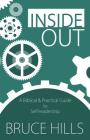 Inside Out: A Biblical and Practical Guide to Self-leadership By Bruce Hills Cover Image