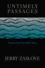 Untimely Passages: Dossiers from the Other Shore By Jerry Zaslove Cover Image