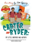 Carter and Ryder: My Little Brother has Autism! By Tm Spivey Cover Image