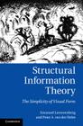Structural Information Theory: The Simplicity of Visual Form By Emanuel Leeuwenberg, Peter A. Van Der Helm Cover Image