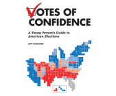 Votes of Confidence: A Young Person's Guide to American Elections By Jeff Fleischer, Nicholas J. Mondelli (Narrated by) Cover Image