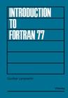 Introduction to FORTRAN 77 By Günther Lamprecht Cover Image