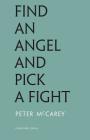 Find an Angel and Pick a Fight By Peter McCarey, Mariarosaria Cardines (Contribution by) Cover Image