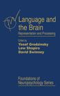 Language and the Brain: Representation and Processing (Foundations of Neuropsychology) By Yosef Grodzinsky (Editor), Lewis P. Shapiro (Editor), David Swinney (Editor) Cover Image
