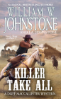 Killer Take All (A Duff MacCallister Western #10) By William W. Johnstone, J.A. Johnstone Cover Image