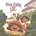 Vine Baby ABCs: An exploration of fun and learning at a vineyard! Cover Image