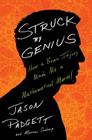 Struck By Genius: How a Brain Injury Made Me a Mathematical Marvel By Jason Padgett, Maureen Ann Seaberg Cover Image