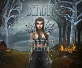 Deadly Dreams By K. J. Sutton, Emma Lysy (Read by) Cover Image