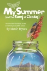 My Summer and the Song of Cicadas By Marsh Myers (Illustrator), Marsh Myers Cover Image
