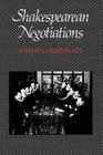 Shakespearean Negotiations: The Circulation of Social Energy in Renaissance England (The New Historicism: Studies in Cultural Poetics #4) Cover Image