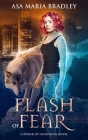 Flash of Fear: A Power of Lightning Novel By Asa Maria Bradley Cover Image