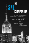 The Snl Companion: An Unofficial Guide to the Seasons, Sketches, and Stars of Saturday Night Live Cover Image