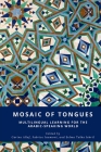 Mosaic of Tongues: Multilingual Learning for the Arabic-Speaking World By Fabrice Jaumont (Editor), Carine Allaf (Editor), Selma Talha-Jebril (Editor) Cover Image