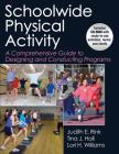 Schoolwide Physical Activity: A Comprehensive Guide to Designing and Conducting Programs By Judith E. Rink, Tina J. Hall, Lori H. Williams Cover Image