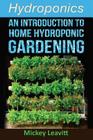 Hydroponics: An Introduction To Home Hydroponic Gardening By Mickey Leavitt Cover Image