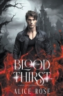 Blood Thirst: A Paranormal Vampire Romance By Alice Rose Cover Image