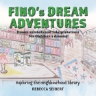 Fino's Dream Adventures Book 7: Exploring the neighbourhood library By Rebecca Seibert Cover Image
