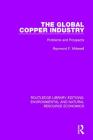 The Global Copper Industry: Problems and Prospects (Routledge Library Editions: Environmental and Natural Resour) Cover Image