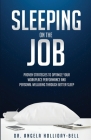 Sleeping On The Job: Proven Strategies To Optimize Your Workplace Performance And Personal Wellbeing Through Better Sleep By Angela Holliday-Bell Cover Image