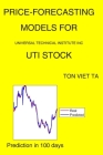 Price-Forecasting Models for Universal Technical Institute Inc UTI Stock By Ton Viet Ta Cover Image