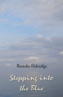 Stepping into the Blue By Brenda Eldridge Cover Image