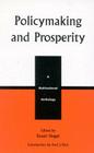 Policymaking and Prosperity: A Multinational Anthology (Studies in Public Policy) By Stuart Nagel (Editor), Paul J. Rich (Other), Charlotte Bretherton (Contribution by) Cover Image